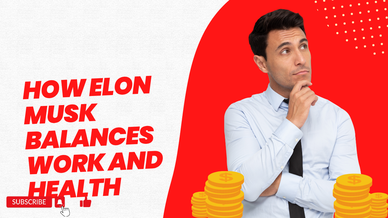 how Elon Musk balances work and health